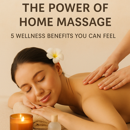 The Power of Home Massage: 5 Wellness Benefits You Can Feel